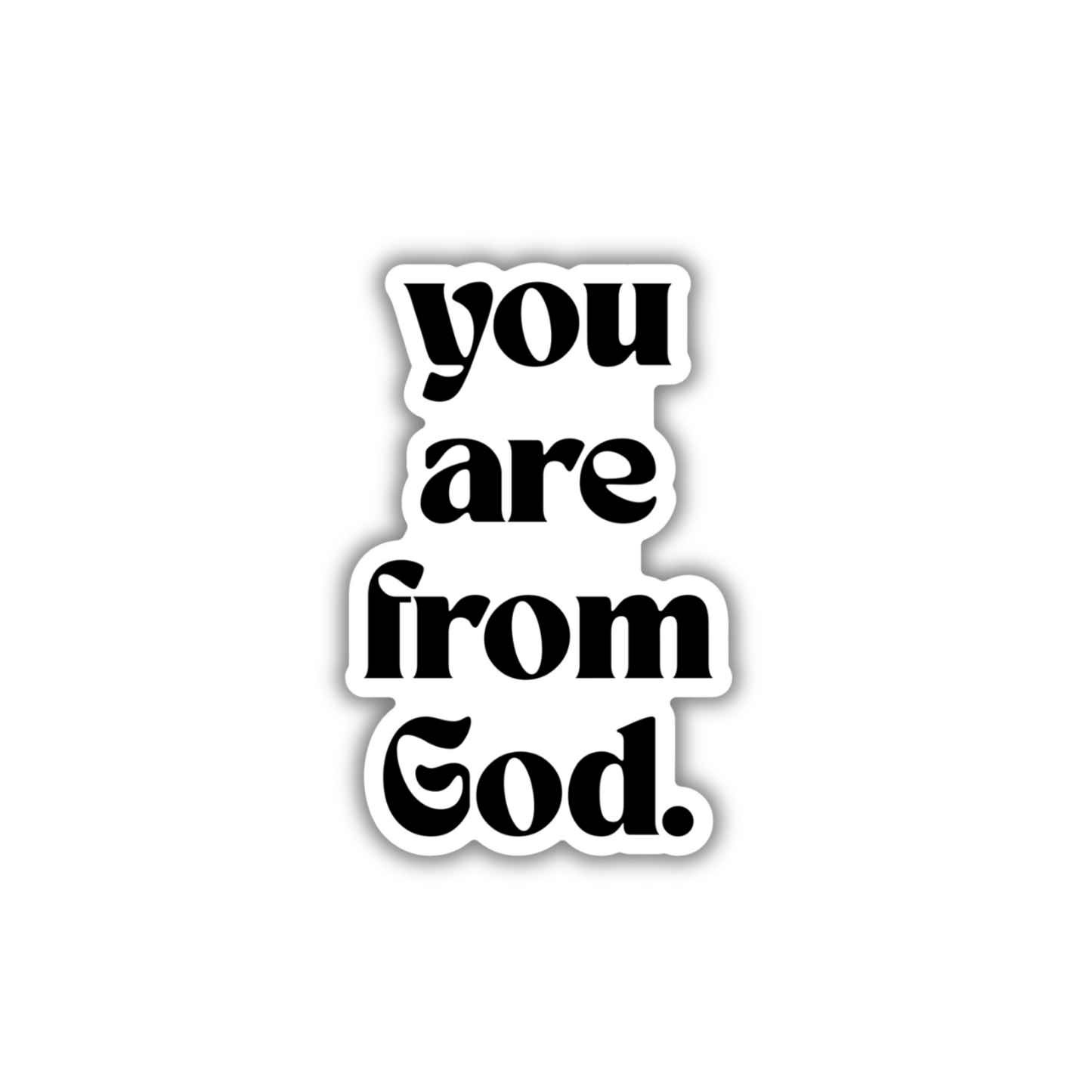 'you are from God' Sticker